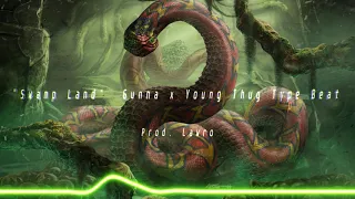 (FREE) "Swamp Land" Gunna x Young Thug Type Beat (Prod. Lawro)