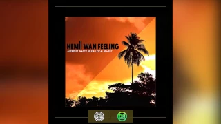 Alexiis - Hemii wan Feeling (ft. Natty Sele & LOCAL REMEDY)