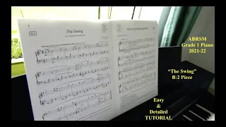 "The Swing" - Grade 1 Piano Exam piece ( B:2 ) ABRSM 2021 - 22 / Detailed TUTORIAL