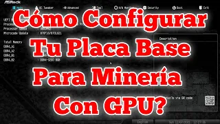 Cómo Configurar Tu Placa Base Para Minería Con GPU?