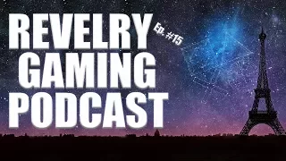 Sony at Paris Games Week 2017, Recap! // Revelry Gaming Podcast Ep. 15 (11/2/2017)