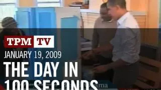 January 19, 2009: The Day in 100 Seconds