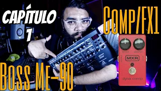 Boss ME-90 - Conoce tu pedalera - CAPÍTULO 1 - ¡COMP/FX1!