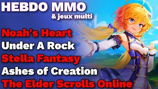 ASHES OF CREATION - UNDER A ROCK & STELLA FANTASY : 2 nouveaux jeux ! NOAH'S HEART - TESO