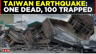 Taiwan Earthquake Updates: A 7.5 Magnitude Quake Hits Taipei; One Dead, Hundred Trapped | Top NEWS