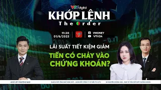 Khớp lệnh 1/6: LÃI SUẤT TIẾT KIỆM GIẢM – TIỀN CÓ CHẢY VÀO CHỨNG KHOÁN? | VTV24