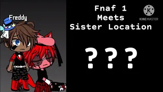 || Fnaf 1 meets Sister Location || Read desc by:Potato Chips