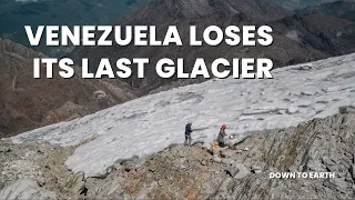 How did Venezuela’s Humboldt glacier shrink to an ice field?