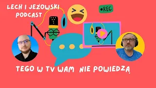 #57 Na żywo - 21.06.23 - Lech i Jeżowski - Tego w TV Wam nie powiedzą