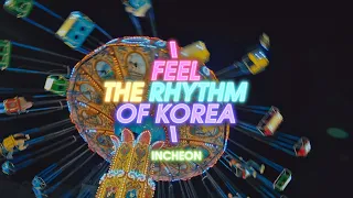 Feel the Rhythm of Korea – INCHEON