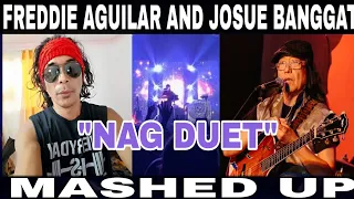 DUET NI KA FREDDIE AGUILAR AND IDOL JOSUE BANGGAT MASHED UP