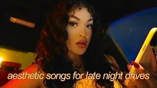 late night drives | PLAYLIST