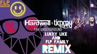 Hardwell & Timmy Trumpet - The Underground (Lukky Like and FLP Family Remix)