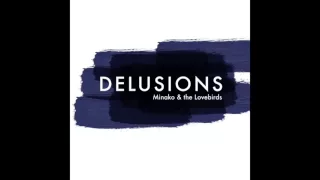 Minako & The Lovebirds - Delusions (Lovebirds Original Mix)