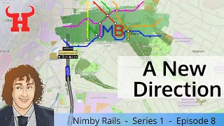 A New Direction - 🌎 NIMBY Rails 🚄 Let's Play E8