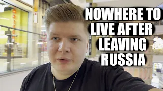 Nowhere To Live After Leaving Russia