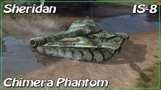 Chimera Phantom • Sheridan • IS-8 • WoT Blitz *SR