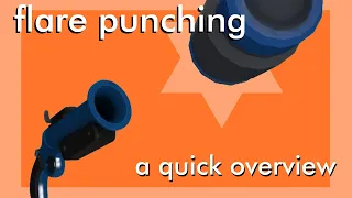 TF2 - Flare Punching Overview