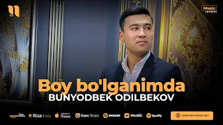 Bunyodbek Odilbekov - Boy bo'lganimda (audio 2023)