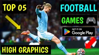 TOP 05 FOOTBALL GAMES IN ANDROID|OFFLINE/ONLINE