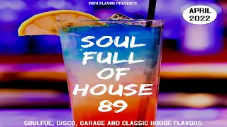 Soulful House Mix Soul Full of House 89 April 2022