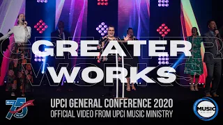 "Greater Works" UPCI General Conference 2020