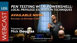 SANS Webcast: Pen Testing with PowerShell - Local Privilege Escalation Techniques