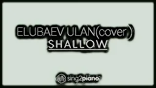 ■Shallow-Lady gaga Bradley cooper(cover by ELUBAEV ULAN)■