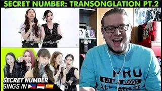 SECRET NUMBER | TRANSONGLATION PART2 REACTION | K-POP STARS sing in THREE Languages🎤| SPN/INA/TAG|