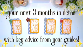 Your Next 3 Months In Detail 🌞💠🪟 Pick a Card Tarot Reading ✨