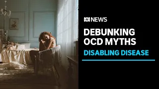 What's it like living with OCD and its myths debunked | ABC News