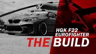 THE BUILD - BMW HGK F22 EUROFIGHTER