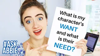 "How do I find my character's WANT vs their NEED?" | #AskAbbie