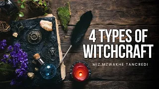 4 Types of Witchcraft | number 3 is the most dangerous | Miz Mzwakhe Tancredi