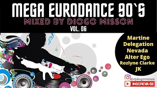 Mega Eurodance 90s Vol.06 Mixed by DiogoMisson