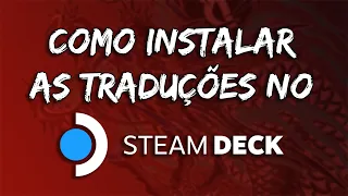 Como Instalar as Traduções no Steam Deck