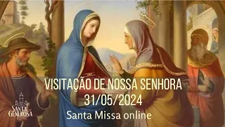 Santa Missa Sexta-feira 31/05/2024 8h
