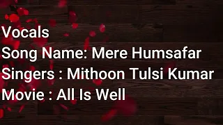 Vocals Mere Humsafar Full AUDIO Song  Mithoon Tulsi Kumar  All Is Well