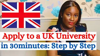 HOW TO APPLY TO UK UNIVERSITIES AS AN INTERNATIONAL STUDENT. STEP BY STEP GUIDE.