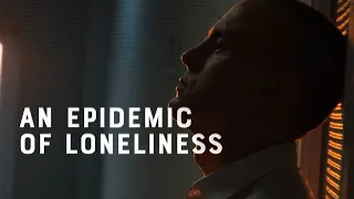 An Epidemic of Loneliness | Faith vs. Culture