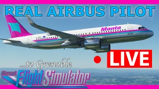 Real Airbus Pilot Flies the A320 Neo Live! Leeds to Grenoble A32NX MSFS