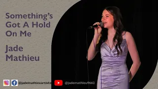 Something's Got A Hold On Me - Jade Mathieu 14yo - Christina Aguilera