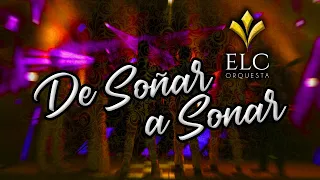 ELC ORQUESTA - DE SOÑAR A SONAR