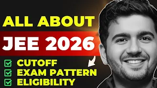 All about JEE 2026 : Eligibility , exam pattern & cut off |  IIT JEE preparation