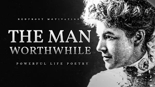 The Man Worth While – E. W. Wilcox (Powerful Life Poetry)