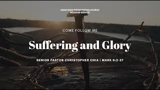 Suffering and Glory: Mark 9:2-37 – ARPC Weekend Service