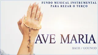 AVE MARIA (Bach/Gounod) | Fundo Musical Instrumental para rezar e meditar o Santo Terço.