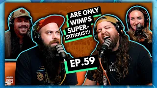 Are Only Wimps Superstitious? | EP.59 | Ninjas Are Butterflies