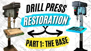 20+ Year Old Drill Press Restoration - EP 1: The Base