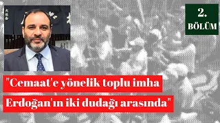 2. Bölüm... Cemaat'e yapılan bir soykırım mı? (Bülent Keneş yeni kitabını anlatıyor)